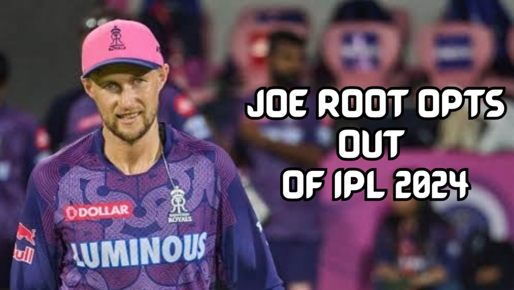 joe-Root-Opt-Out-Of-IPL-2024